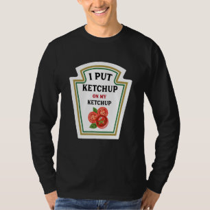 Camiseta Puse Ketchup En Mis Amantes De Ketchup Graciosos
