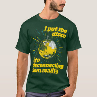 Camiseta Puse la DISCO en DISCOnecting de la realidad