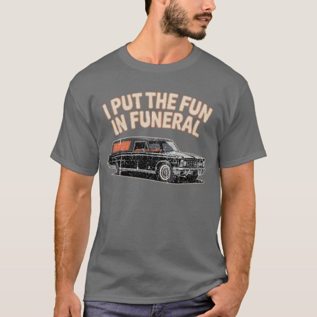 Camiseta Puse la diversión en el funeral (Anverso)