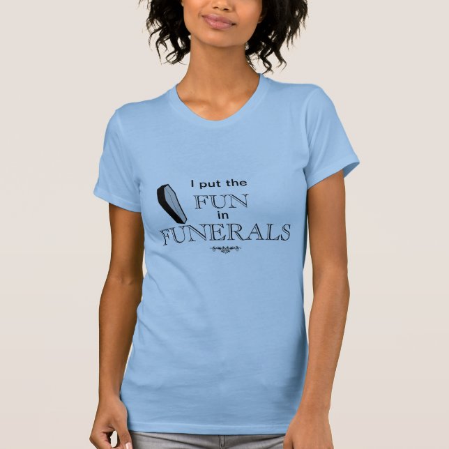 Camiseta Puse la DIVERSIÓN en ENTIERROS (Anverso)