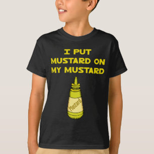 Camiseta Puse la mostaza en mi mostaza