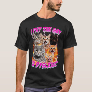 Camiseta Puse lo gay en Dyslexic divertido meme de gato Boo