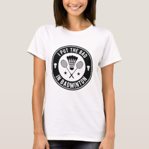 Camiseta Puse Lo Malo En Badminton