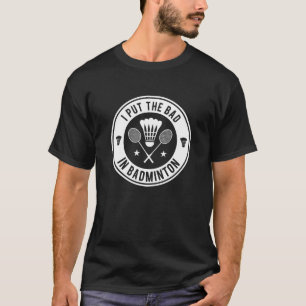 Camiseta Puse Lo Malo En Badminton