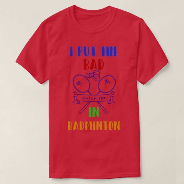 Camiseta Puse Lo Malo En Badminton 1 (Diseño del anverso)
