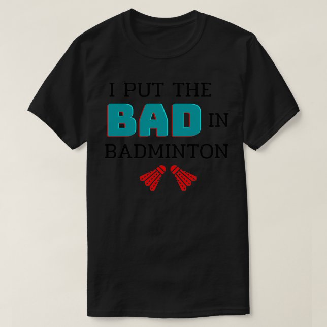 Camiseta Puse Lo Malo En Badminton Badminton Lover blanco T (Diseño del anverso)