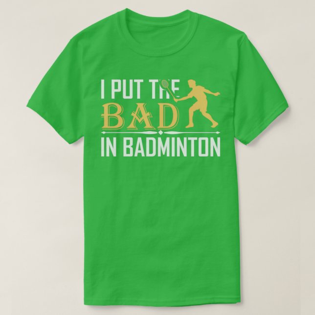 Camiseta Puse lo malo en Badminton T 11 (Diseño del anverso)