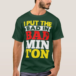 Camiseta Puse Lo Malo En La Badminton Shuttlecock P