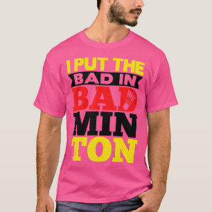 Camiseta Puse Lo Malo En La Badminton Shuttlecock P