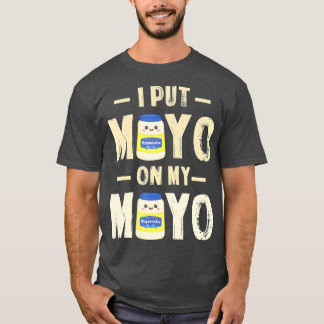 Camiseta Puse Mayo En Mi Regalo Mayo T Mayonnaise