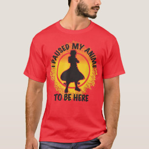 Camiseta Puse Mi Anime Para Estar Aquí, Mujeres Hombres Ani