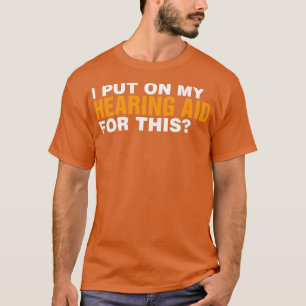 Camiseta Puse mi audífono para esta conciencia sorda Él