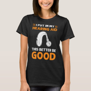 Camiseta Puse Mi Ayuda Auditiva Mejor Que Sea Buena Sordera