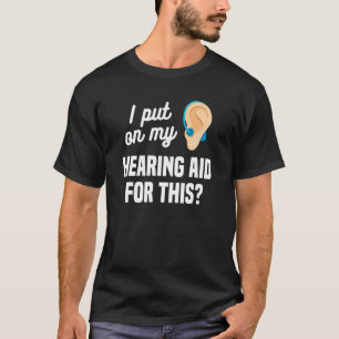 Camiseta Puse Mi Ayuda Auditiva Para Esta Conciencia Sorda.