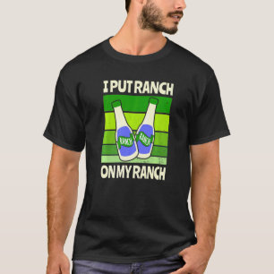 Camiseta Puse Rancho En Mi Salsa De Ensalada De Rancho