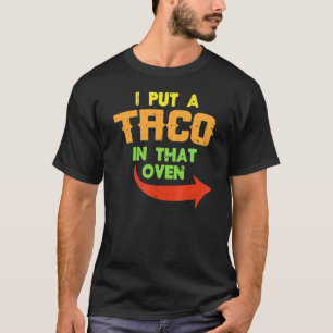 Camiseta Puse Un Taco En Ese Horno De Embarazo Hombres Cinc