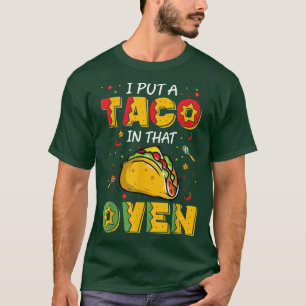 Camiseta Puse Un Taco En Ese Horno De Embarazo Tacos Ba