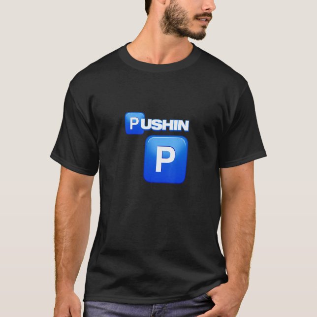 Camiseta Pushin P Pushin P That's P That ain't P Pimp Playa (Anverso)
