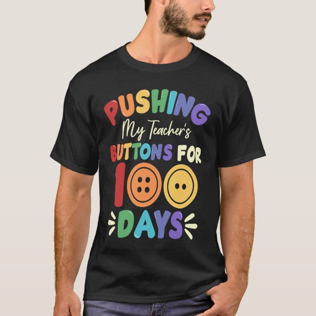 Camiseta Pushing My Teacher's Buttons for 100 Days 100 Days (Anverso)