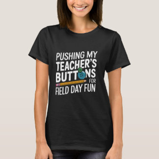 Camiseta Pushing My Teacher's Buttons for Field Day Fun Stu