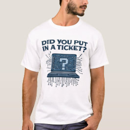 Camiseta ¿Pusiste un Ticket?