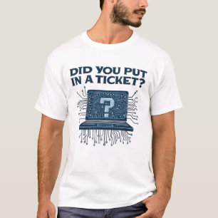 Camiseta ¿Pusiste un Ticket?