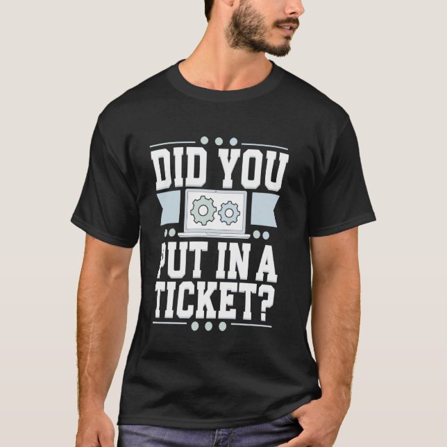 Camiseta ¿Pusiste un Ticket de Soporte Técnico de Computado (Anverso)