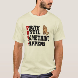 Camiseta PUSO A ORER Hasta Que Ocurra Algo.
