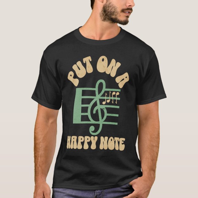 Camiseta Put On A Happy Face Note Musician  Artist  Quote (Anverso)
