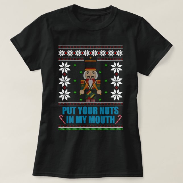 Camiseta Put Your Nuts In My Mouth - Ugly Christmas (Diseño del anverso)