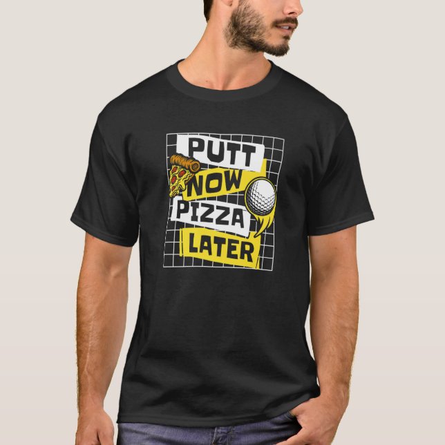 Camiseta Putt Now Pizza después jugador de la leyenda del g (Anverso)
