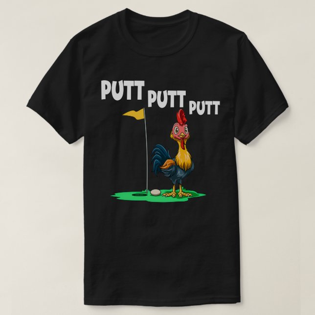Camiseta Putt Putt Putt Chickens Golf (Diseño del anverso)