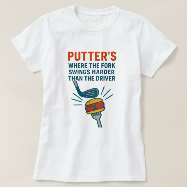 Camiseta Putters: Where the Fork Swings Harder than the Dri (Diseño del anverso)