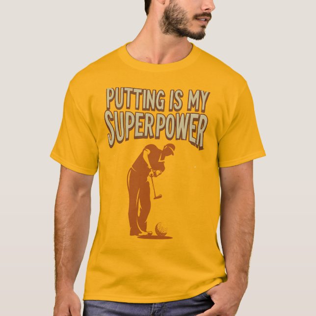 Camiseta Putting Is My Superpower golf life! (Anverso)