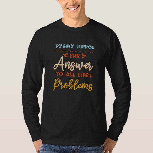 Camiseta Pygmy Hippos Answer To All Problems Animal Meme Hu (Anverso)