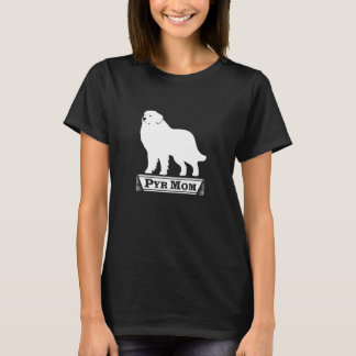 Camiseta Pyr Mom Great Pyrenees T-Shirt