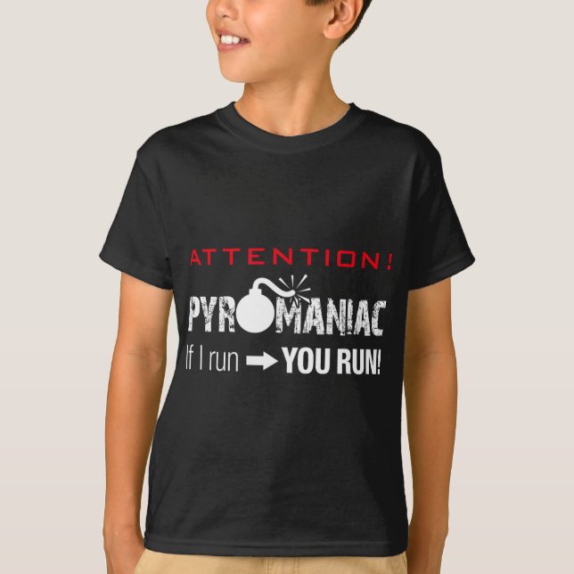 Camiseta Pyromaniac If I Run You Run Fireworks Funny Pyrote (Anverso)