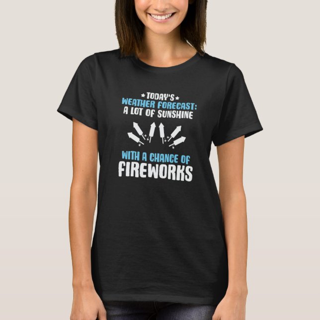 Camiseta Pyrotechnics Weather Forecast Fireworks Pyrotechni (Anverso)