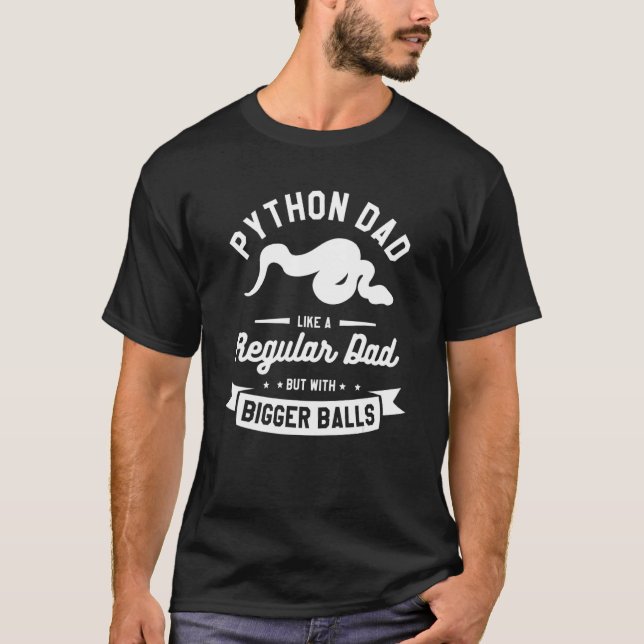 Camiseta Python Dad Like A Regular Dad But With Bigger Ball (Anverso)