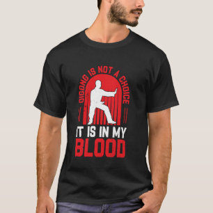 Camiseta Qigong no es una opción, está en mi sangre - Tai C