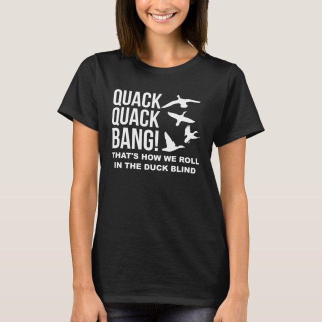 Camiseta Quack Quack Bang Así Es Como Hacemos La Caza De Pa (Anverso)