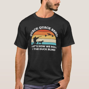 Camiseta Quack Quack Bang Así Es Como Nos Pasamos En El Pat
