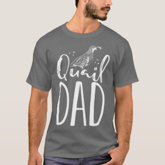 Camiseta Quail Dad Quail Bird Quail Lover Quail Daddy Ornit