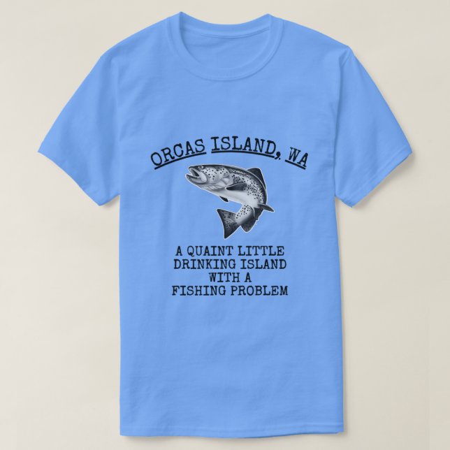 Camiseta Quaint Little Drinking Island Fishing Problema Orc (Diseño del anverso)
