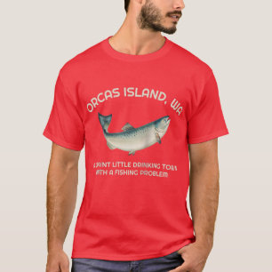 Camiseta Quaint Little Drinking Town Fishing Problema Orcas