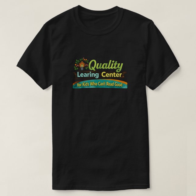 Camiseta Quality Learing Center Learning Funny Day Care (Diseño del anverso)