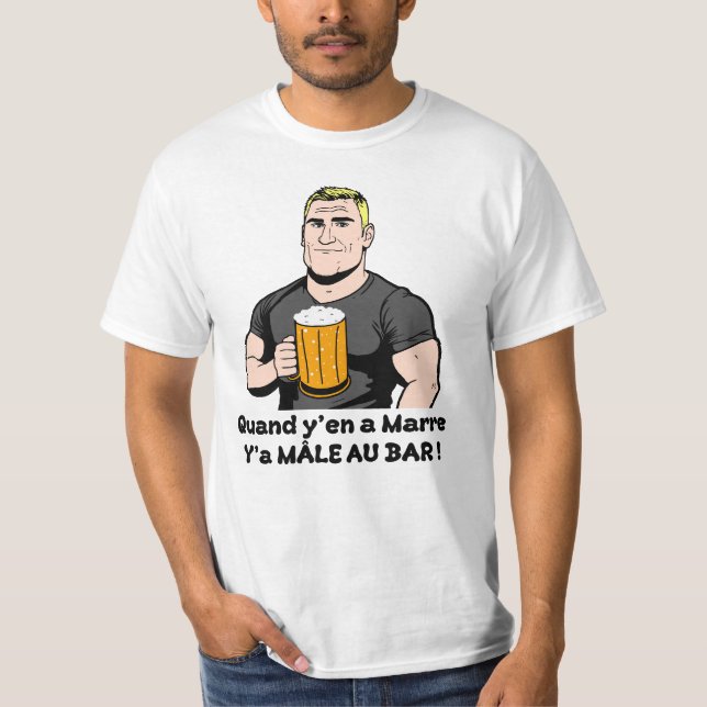 Camiseta QUAND Y'EN A MARRE, Y'A MÂLE AU BAR ! (alcool) (Anverso)