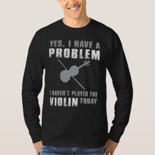 Camiseta Quandary - Sí, tengo un problema divertido Vi