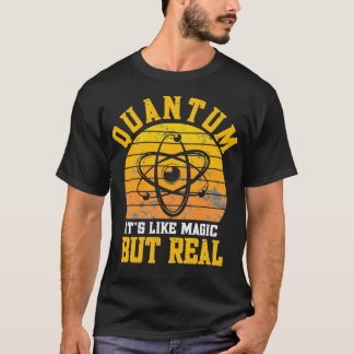 Camiseta Quantum Physics like magic but real Funny Physicis