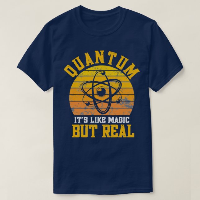 Camiseta Quantum Physics like magic but real Funny Physicis (Diseño del anverso)